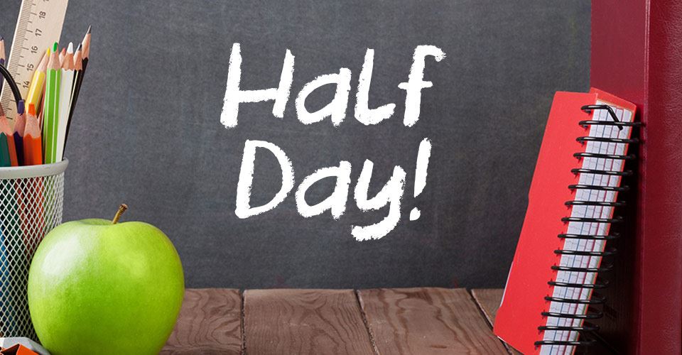  Half Day Friday